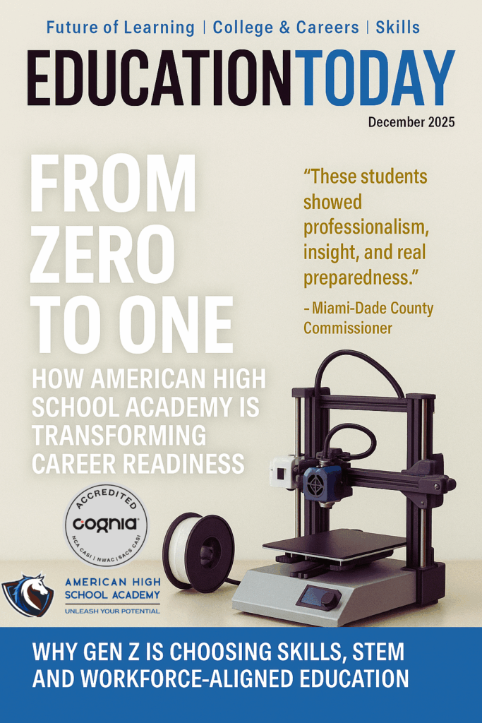 Education Today magazine-style cover featuring a 3D printer representing skills-based STEM education and workforce readiness at American High School Academy.